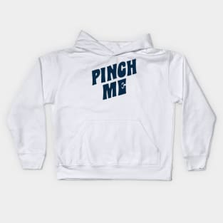 Pinch me Kids Hoodie